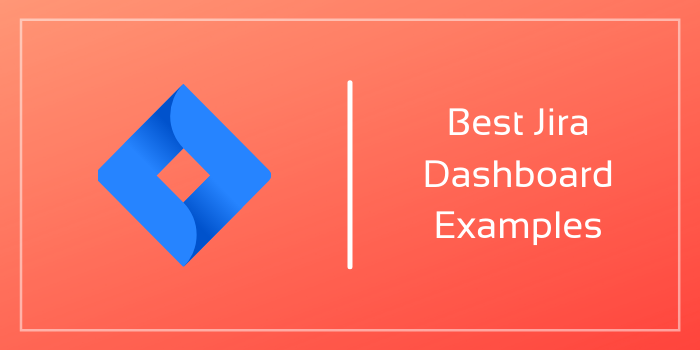 Best Jira Dashboard Examples